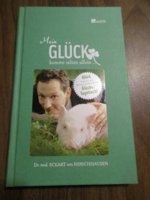 gebrauchtes Buch – Hirschhausen, Eckart von – Mein Glück kommt selten allein ... - Tagebuch