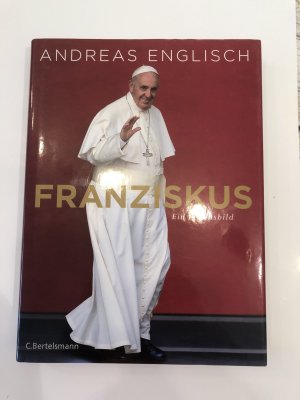 Franziskus - Ein Lebensbild