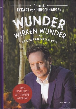 gebrauchtes Buch – Eckart von Hirschhausen – WUNDER WIRKEN WUNDER - Wie Medizin und Magie uns heilen