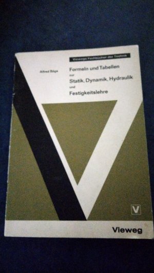 gebrauchtes Buch – Alfred Böge – Formeln und Tabellen zur Statik, Dynamik, Hydraulik und Festigkeitslehre.