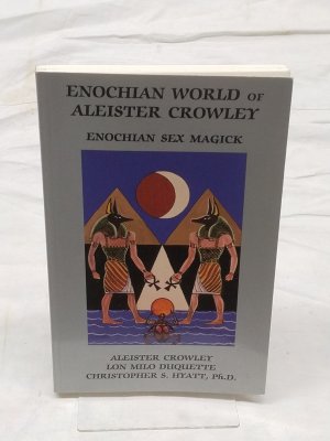 Enochian World of Aleister Crowley: Enochian Sex Magick