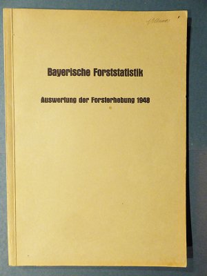 Bayerische Forststatistik, Forsterhebung 1948 (Wald Statistik, Wald Zustand Bayern)