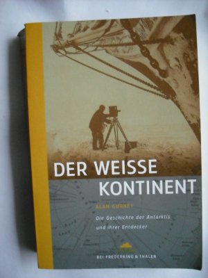 gebrauchtes Buch – Alan Gurney – Der weisse Kontinent