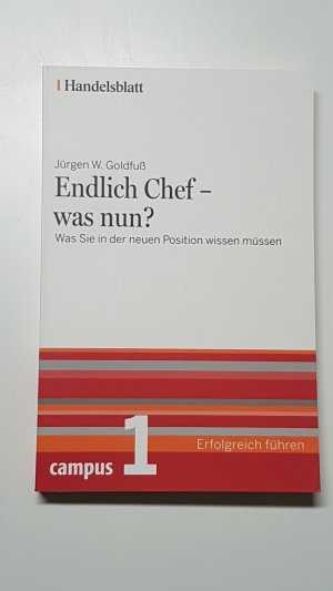 gebrauchtes Buch – Jürgen Goldfuß – Endlich Chef – was nun? Was Sie in der neuen Position wissen müssen