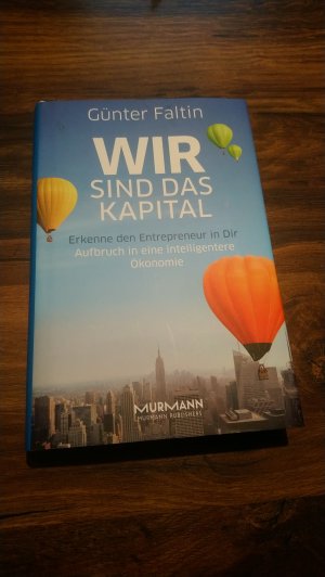 gebrauchtes Buch – Faltin, Günter. G41 – Wir sind das Kapital - Erkenne den Entrepreneur in Dir. Aufbruch in eine intelligentere Ökonomie