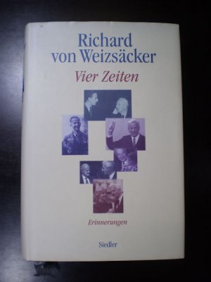 gebrauchtes Buch – Weizsäcker, Richard von – Vier Zeiten. Erinnerungen