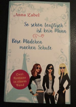 So schön teuflisch ist kein Mann + Böse Mädchen machen Schule (2 Romane in einem Band)