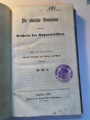 Die römische Revolution vor dem Urtheil der Unparteiischen. Aus dem Italienischen übersetzt von M.W.A. nach den Ausgaben von Florenz (1850)  u. Neapel (1852) übertragen von M.W.A.