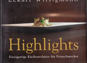 gebrauchtes Buch – Eckart Witzigmann – Highlights - Einzigartige Küchenschätze für Feinschmecker