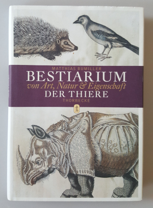 gebrauchtes Buch – Matthias Bumiller – Bestiarium - Von Art, Natur & Eigenschaft allerley Thiere