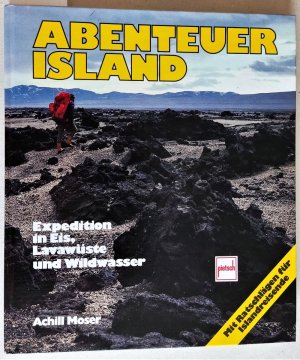 Abenteuer Island: Expedition in Eis, Lavawüste und Wildwasser.