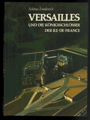 Schönes Frankreich/Versailles und die königlichen Schlösser der Ile-de-France