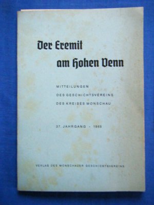 Mitteilungen des Geschichtsvereins des Kreises Monschau. Der Eremit am hohen Venn. 37. Jahrgang 1965