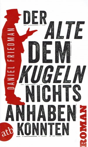 gebrauchtes Buch – Daniel Friedman – Der Alte, dem Kugeln nichts anhaben konnten (Aufbau 3153)