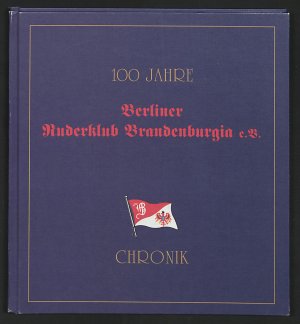 100 Jahre Berliner Ruderklub Brandenburgia e.V.