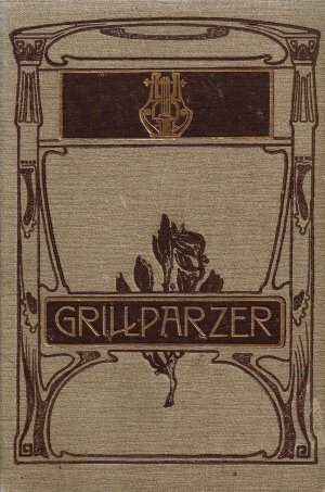 Grillparzer's sämtliche Werke Band 1 - 4 (Erstes Buch)