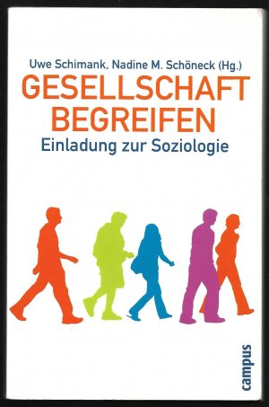 gebrauchtes Buch – Schimank, Uwe; Schöneck – Gesellschaft begreifen - Einladung zur Soziologie