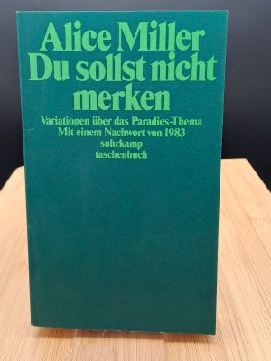 Du sollst nicht merken - Die Realität der Kindheit und die Dogmen der Psychoanalyse