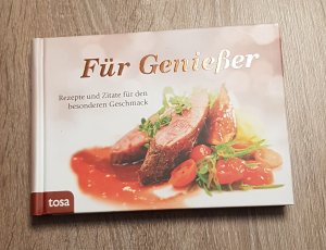 Für Genießer Rezepte und Zitate für den besonderen Geschmack