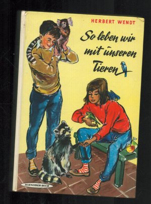 gebrauchtes Buch – Herbert Wendt – So leben wir mit unseren Tieren