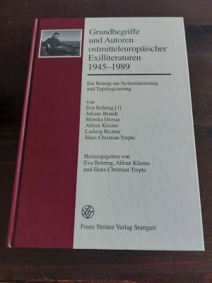 Grundbegriffe und Autoren ostmitteleuropäischer Exilliteraturen 1945-1989 - Ein Beitrag zur Systematisierung und Typologisierung