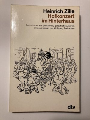 gebrauchtes Buch – Heinrich Zille, Geschichten aus gemütlichen Jahren aufgeschrieben v – Hofkonzert im Hinterhaus