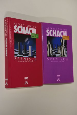 1: Schach aktuell. Spanisch. Klassische Systeme und offene Verteidigung. -- 2: Schach aktuell. Spanisch. Geschlossene Systeme.