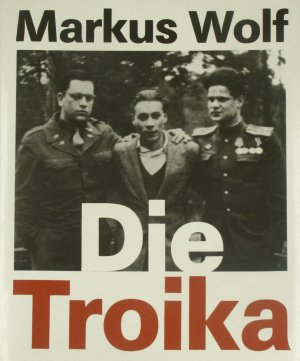 Die Troika. Geschichte eines nichtgedrehten Films.