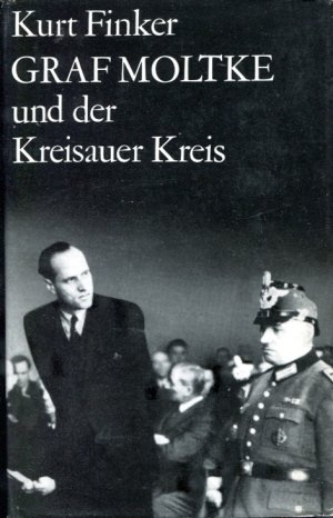 gebrauchtes Buch – Kurt Finker – Graf Moltke und der Kreisauer Kreis