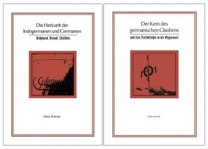 neues Buch – Linus Ammer – 2 Hefte: Die Herkunft der Indogermanen und Germanen + Der Kern des germanischen Glaubens und sein Fortbestehen in der Gegenwart