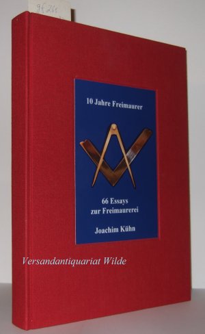 10 Jahre Freimaurer : 66 Essays zur Freimaurerei.