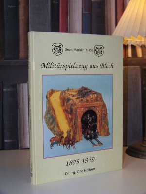 Militärspielzeug aus Blech 1895-1939 +++ Höllerer, Otto - Märklin +++ TOP!!!