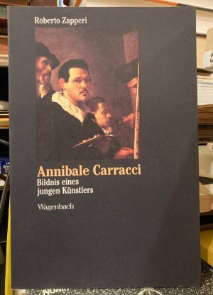 gebrauchtes Buch – Roberto Zapperi – Annibale Carracci. Bildnis eines jungen Künstlers.