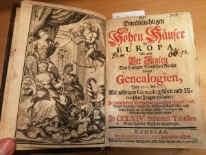 Aller Durchläuchtigen Hohen Häuser In Europa, Wie auch Der Grafen Des Heiligen Römischen Reichs Neueste Genealogien, Von 1500 biß 1707. Mit nöhtigen Genealogischen […]