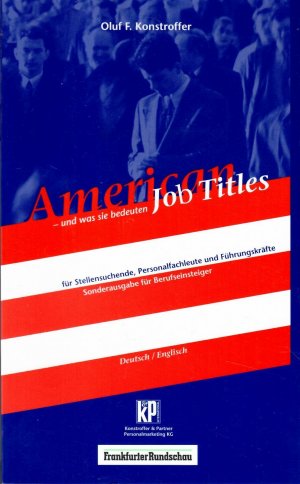 gebrauchtes Buch – Konstroffer, Oluf F – American Job Titles - und was sie bedeuten. Handbuch für Stellensuchende, Personalfachleute und Führungskräfte.