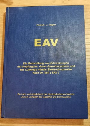 EAV - Die Behandlung von Erkrankungen der Kopforgane, deren Gewebssysteme und der Luftwege mittels Elektroakupunktur nach Dr. Voll