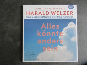 gebrauchtes Hörbuch – Harald Welzer – Alles könnte anders sein - Eine Gesellschaftsutopie für freie Menschen