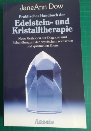 gebrauchtes Buch – JaneAnn Dow – Praktisches Handbuch der Edelstein- und Kristalltherapie.