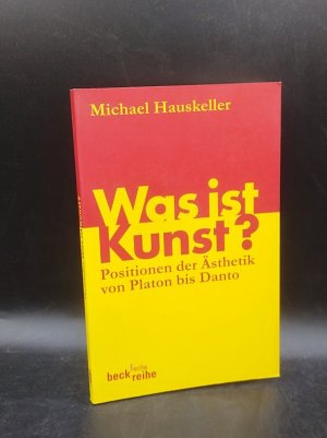 gebrauchtes Buch – Michael Hauskeller – Was ist Kunst? Positionen der Ästhetik von Platon bis Danto (Beck'sche Reihe)