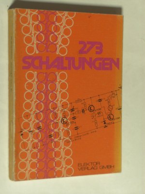 273 Schaltungen. Die besten Schaltungsentwürfe des Wettbewerbs "Aktion für Aktion", ausgeschrieben von Elektor, Fachzeitschrift für Elektronik