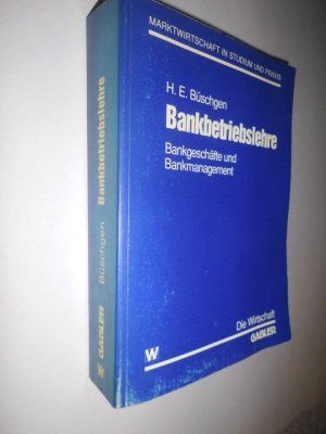 Bankbetriebslehre. Bankgeschäfte und Bankmanagement