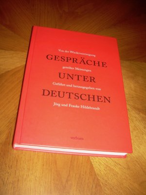 Gespräche unter Deutschen - Von der Wiedervereinigung geteilter Meinungen