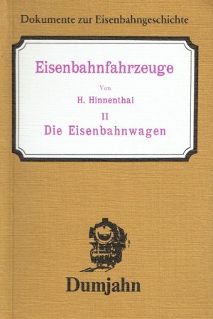 Eisenbahnfahrzeuge II - Die Eisenbahnwagen und Bremsen. Mit Anhang: Die Eisenbahnfahrzeuge im Betrieb