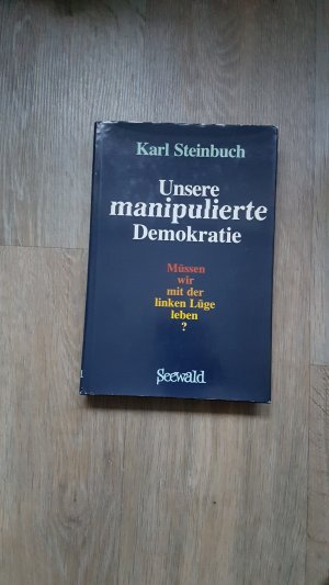 gebrauchtes Buch – Karl Steinbuch – Unsere manipulierte Demokratie.