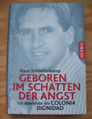 gebrauchtes Buch – Klaus Schnellenkamp – Geboren im Schatten der Angst. Ich überlebte die Colonia Dignidad.