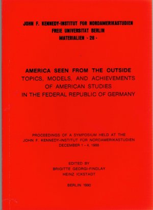 America seen from the outside : topics, models, and achievements of American studies in the Federal Republic of Germany