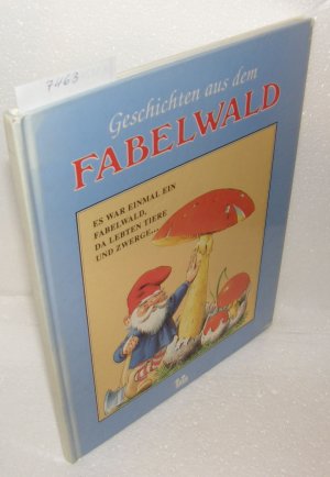 Geschichten aus dem Fabelwald von den Tieren und Zwergen