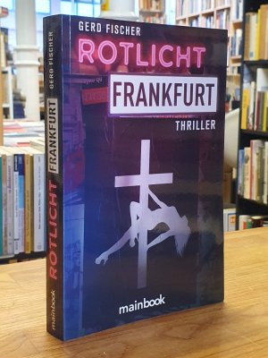 gebrauchtes Buch – Gerd Fischer – Rotlicht Frankfurt - Thriller