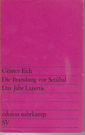 Die Brandung von Setúbal. Das Jahr Lazertis. Zwei Hörspiele. M. hs. Widmung d. Verf.