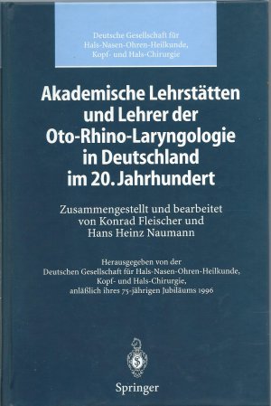 Akademische Lehrstätten und Lehrer der Oto-Rhino-Laryngologie in Deutschland im 20. Jahrhundert